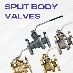 Split Body Valves